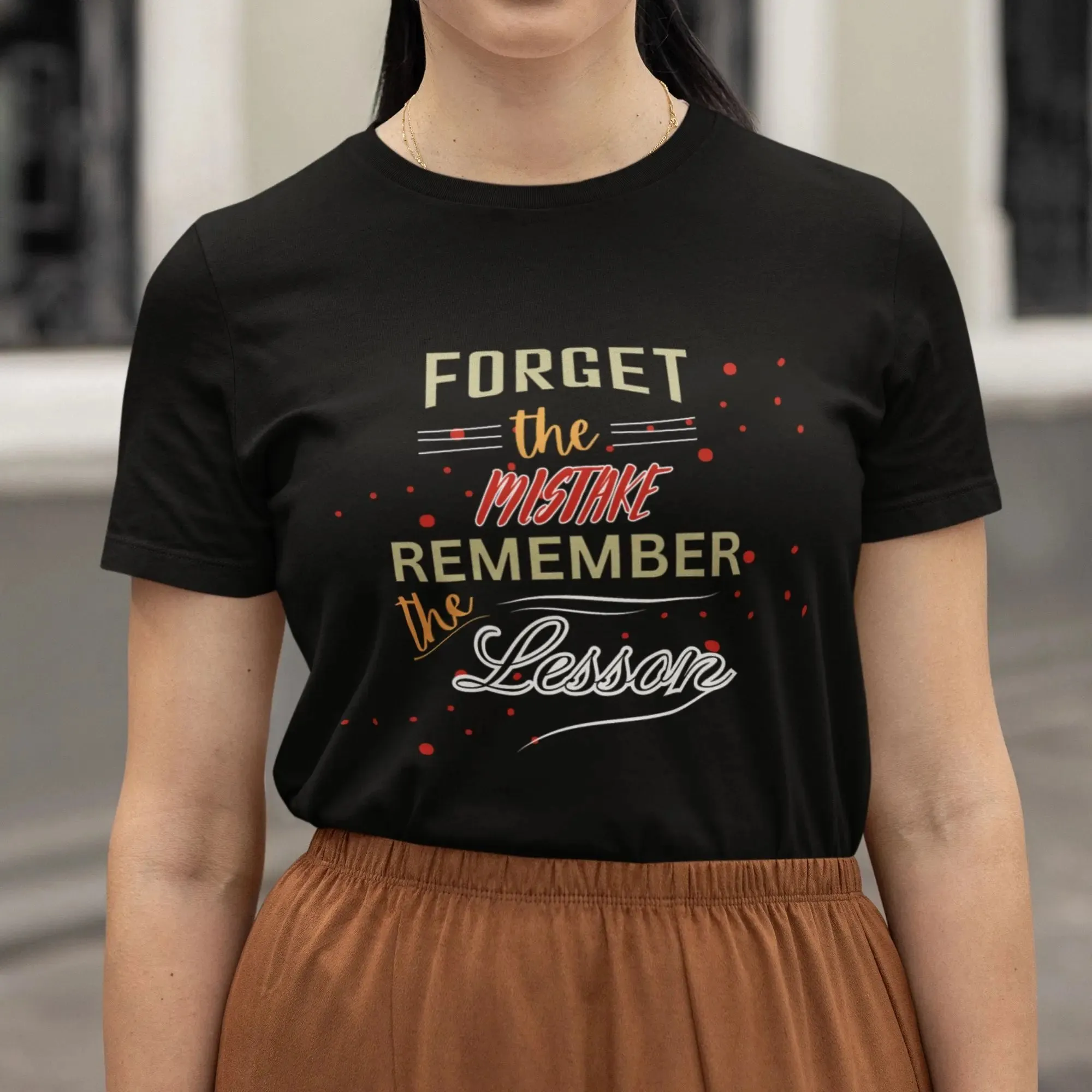 Forget The Mistake Remember The Lesson Classic T-Shirt