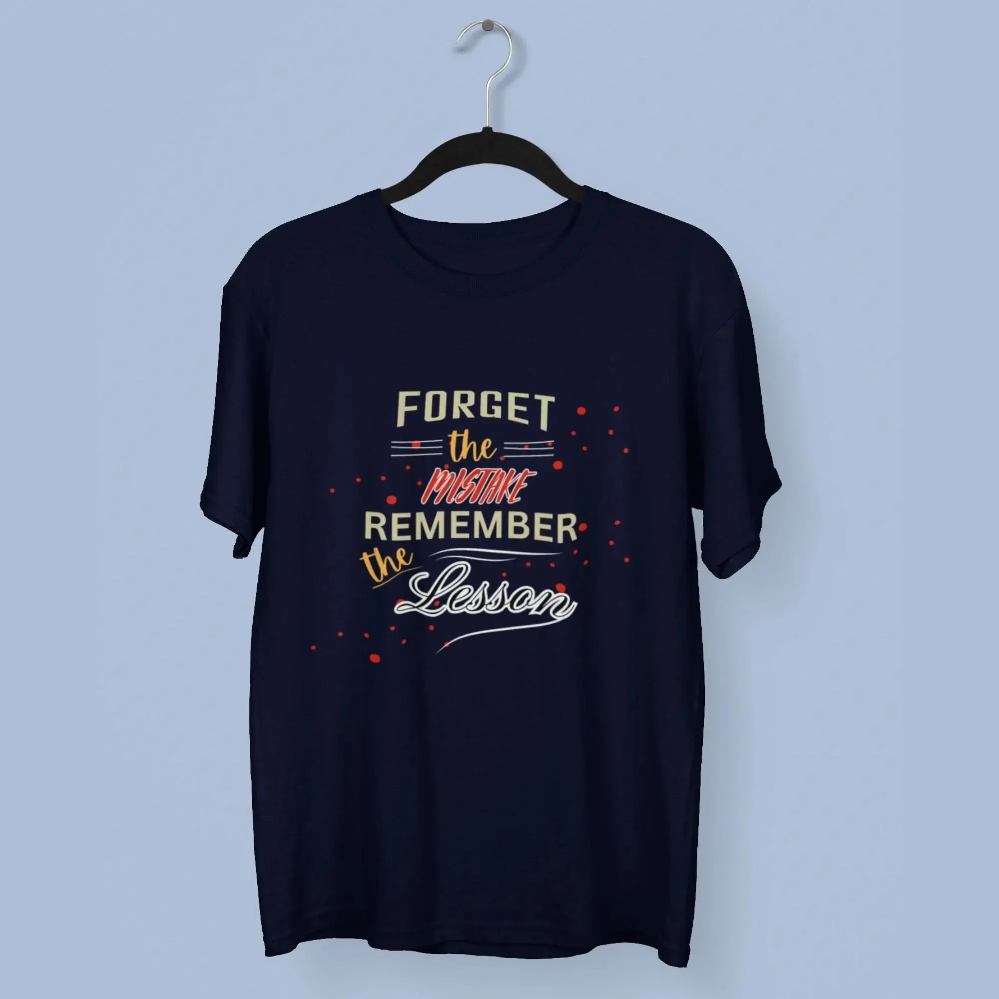 Forget The Mistake Remember The Lesson Classic T-Shirt