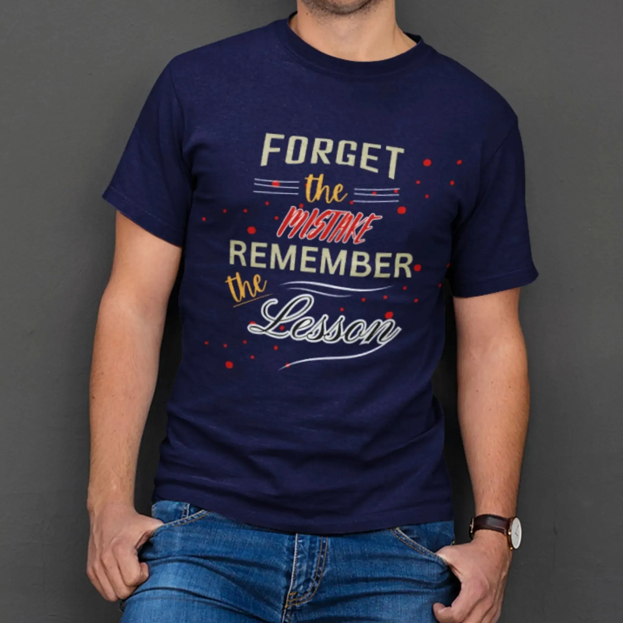 Forget The Mistake Remember The Lesson Classic T-Shirt