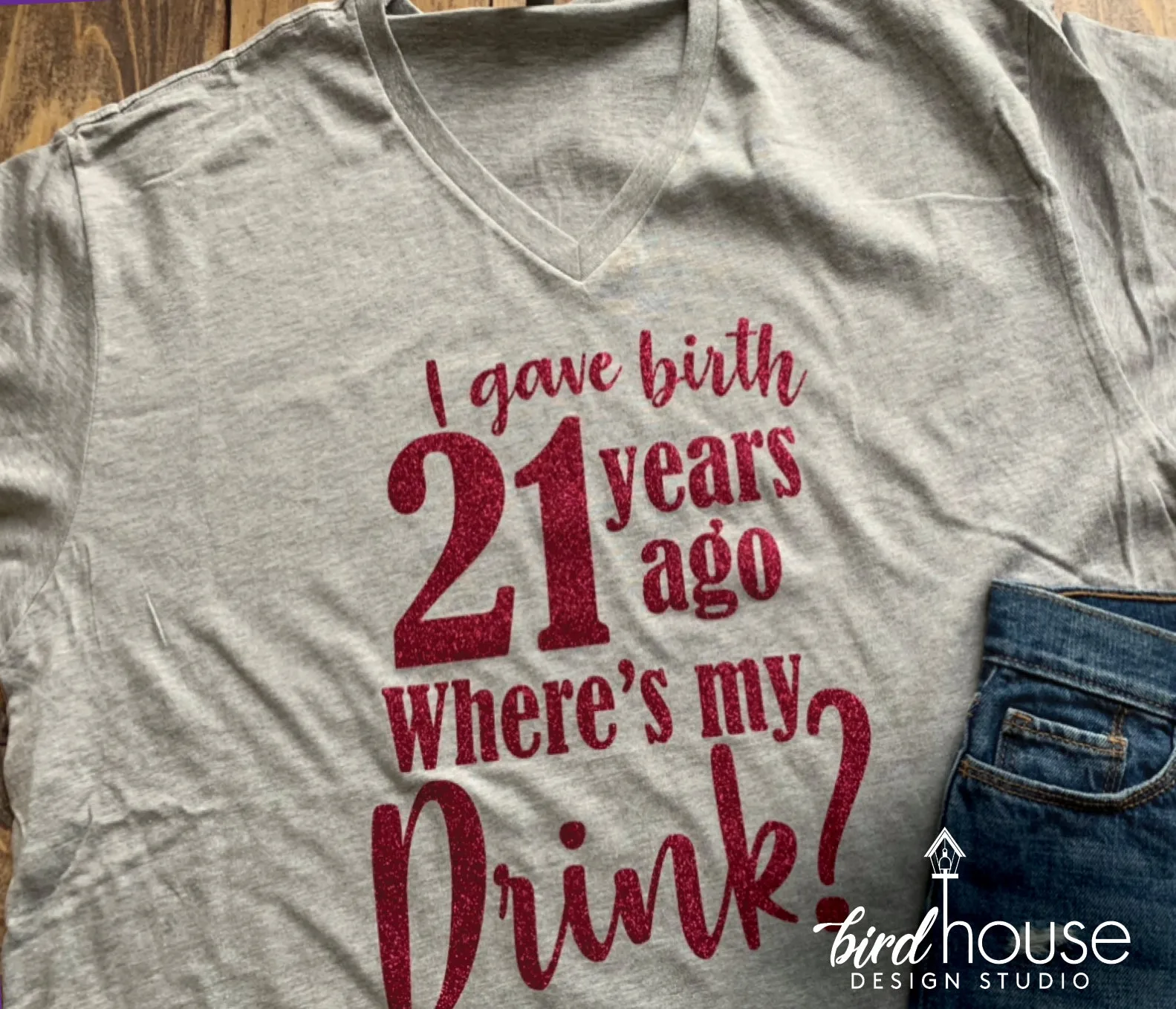 I gave Birth Where's my Drink Shirt, Funny Custom Mom Birthday Tee, Any Age