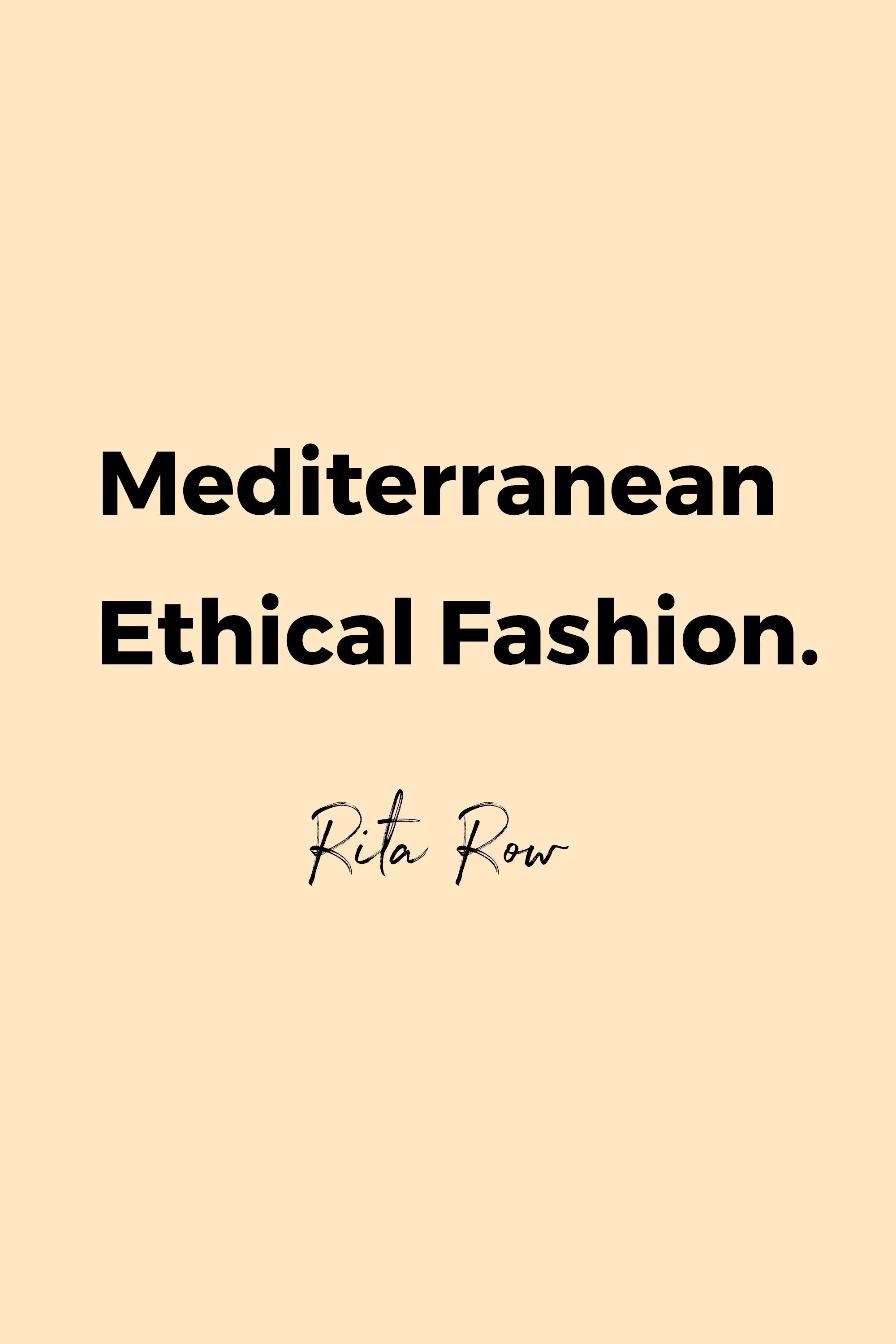 Mediterranean Ethical Fashion by Rita Row